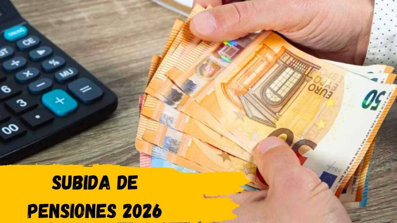 Subida de pensiones 2026 confirmada: nuevos importes, beneficiarios y cómo solicitarlas